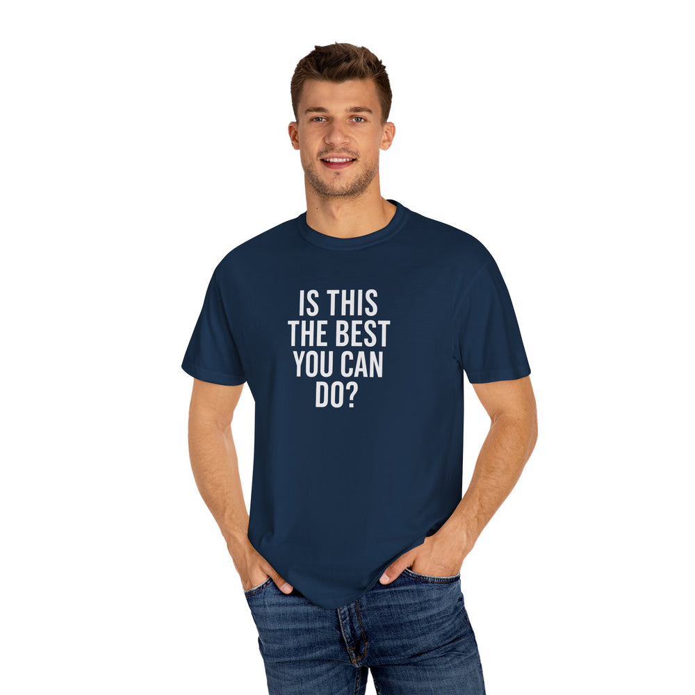 Is This The Best You Can Do? - Motivational Quote T-Shirt - Challenge Yourself | InnerForge Discipline Apparel