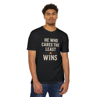 Load image into Gallery viewer, He Who Cares the Least Wins T-Shirt — Bold Motivational Graphic Tee