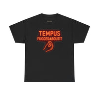 Load image into Gallery viewer, Tempus Fuggedaboutit | Neon Stoic Humor Tee | Twisted Stoic Collection