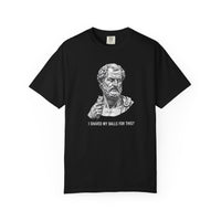 Load image into Gallery viewer, I Shaved My Balls For This? | Greek Humor Graphic Tee | InnerForge Twisted Stoic Collection
