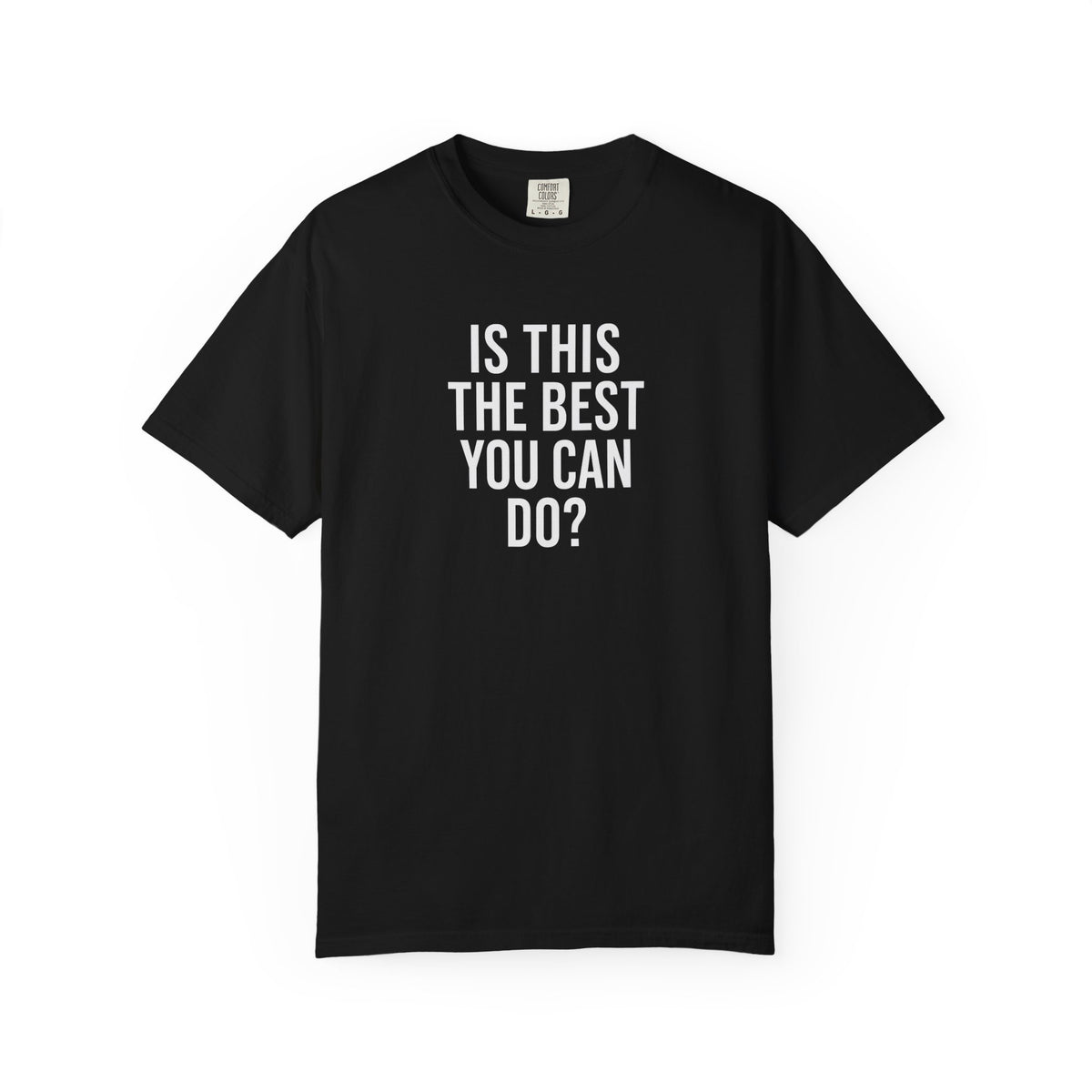 Is This The Best You Can Do? - Motivational Quote T-Shirt - Challenge Yourself | InnerForge Discipline Apparel