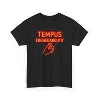 Load image into Gallery viewer, Tempus Fuggedaboutit | Neon Stoic Humor Tee | Twisted Stoic Collection
