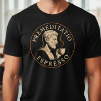 Load image into Gallery viewer, Premeditatio Espresso | Stoic Humor Graphic Tee for the Modern Thinker | Twisted Stoic Collection